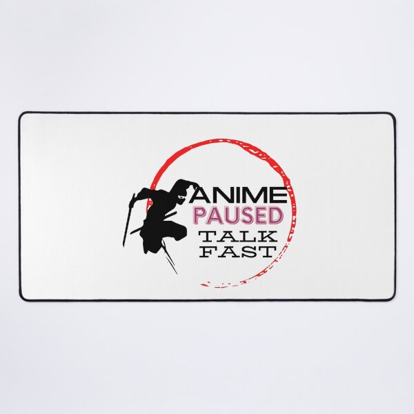 Item preview, Anime Paused Talk Fast designed and sold by shahadat76.