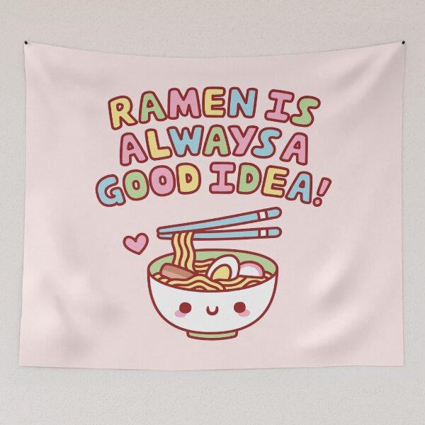 Item preview, Funny Ramen Is Always A Good Idea designed and sold by rustydoodle.