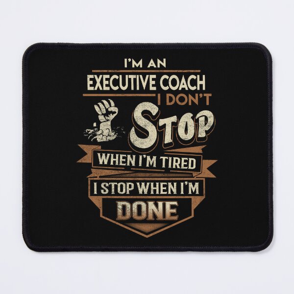 Item preview, Executive Coach T Shirt - I Stop When Done Job Gift Item Tee designed and sold by natalinedk.