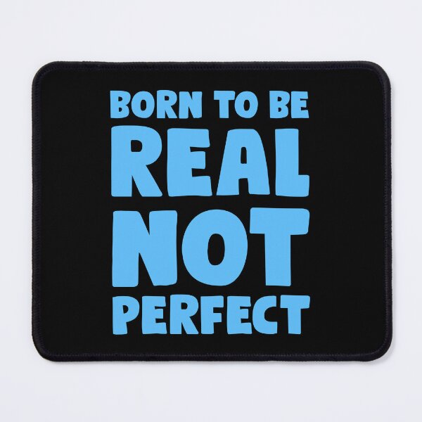 Item preview, born to be real not perfect designed and sold by tagmecool.