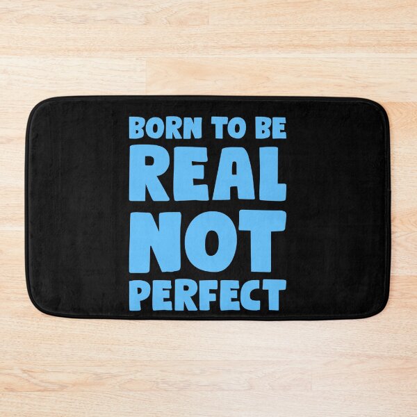 Item preview, born to be real not perfect designed and sold by tagmecool.