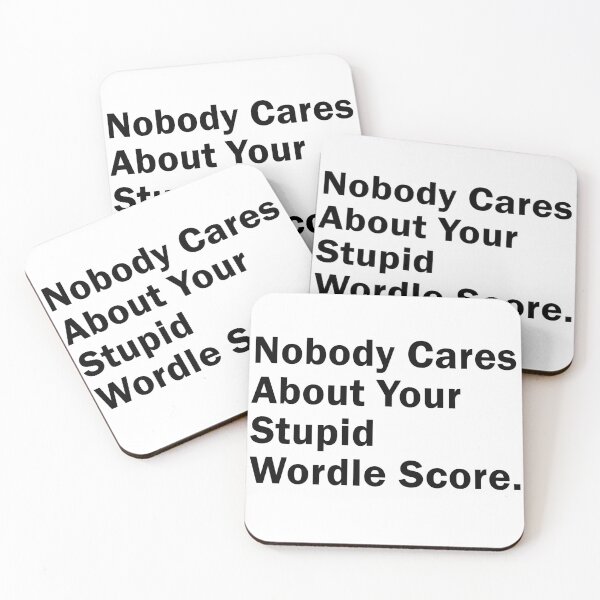 Item preview, Nobody Cares About Your Stupid Wordle Score, Funny Gift idea for Wordle Game Lovers designed and sold by MoStorish.