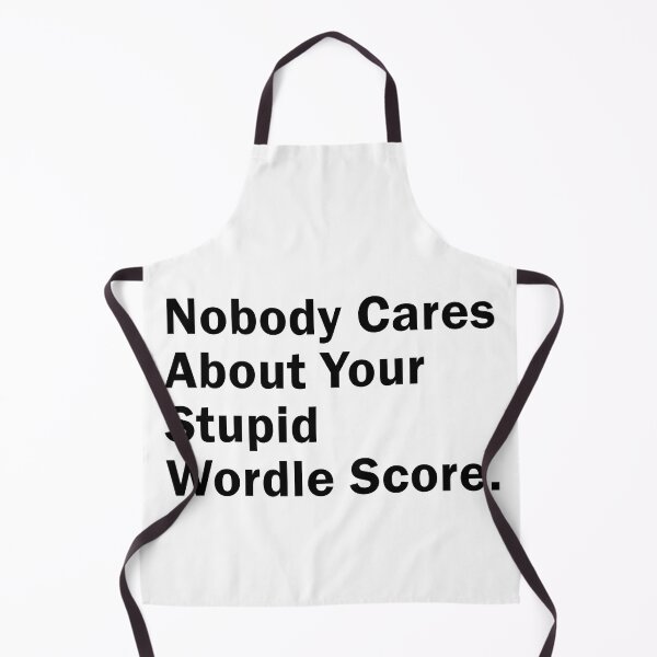 Item preview, Nobody Cares About Your Stupid Wordle Score, Funny Gift idea for Wordle Game Lovers designed and sold by MoStorish.
