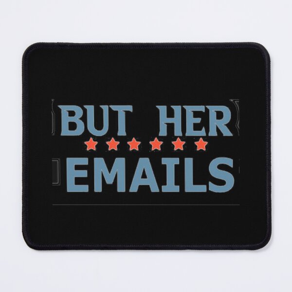 Item preview, But Her Emails designed and sold by Bromos Merch.