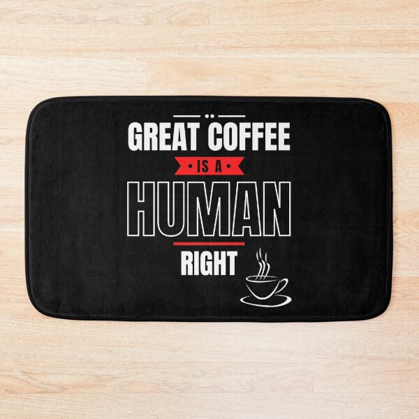 Item preview, Funny Great Coffee is a Human Right Design designed and sold by podguy.