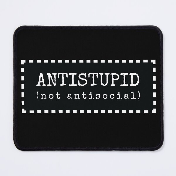 Item preview, Antistupid not antisocial designed and sold by Sima Sirus.