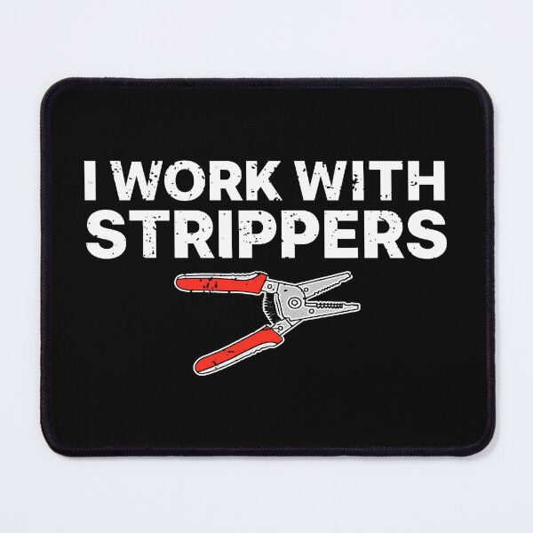 Item preview, I Work With Strippers Electrician Electronics Engineer designed and sold by SageTobias.