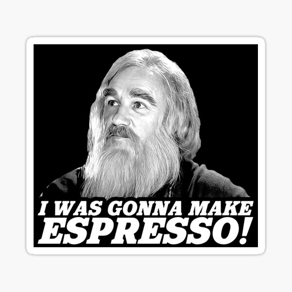 Item preview, I Was Gonna Make Espresso! designed and sold by acquiesce13.