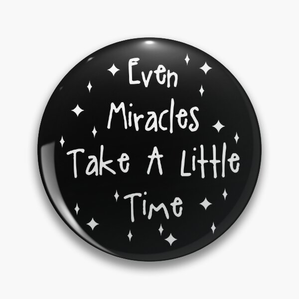 Item preview, Even Miracles Take A Little Time designed and sold by vlyn18.