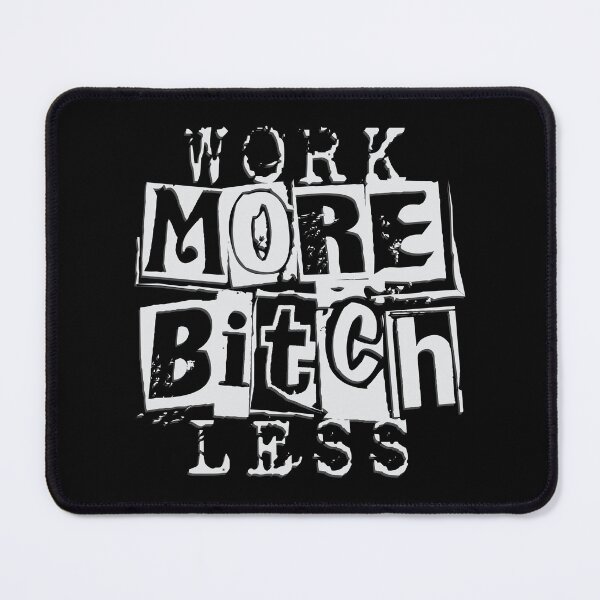 Item preview, Work more Bitch less designed and sold by Sima Sirus.