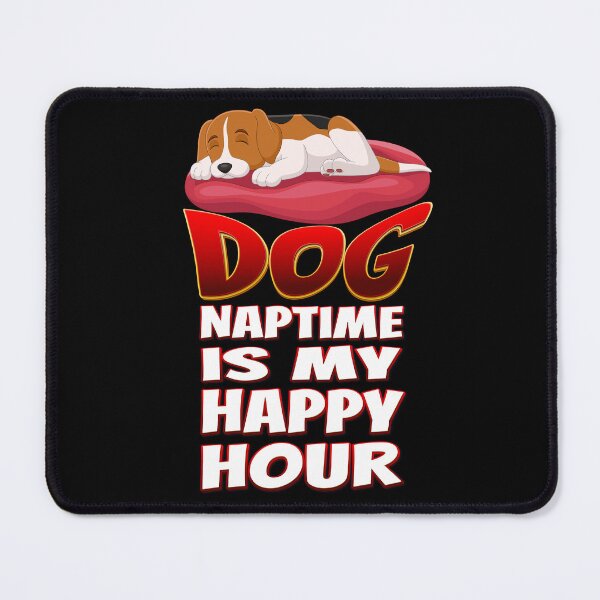 Item preview, Dog Naptime Is My Happy Hour designed and sold by roleshop.