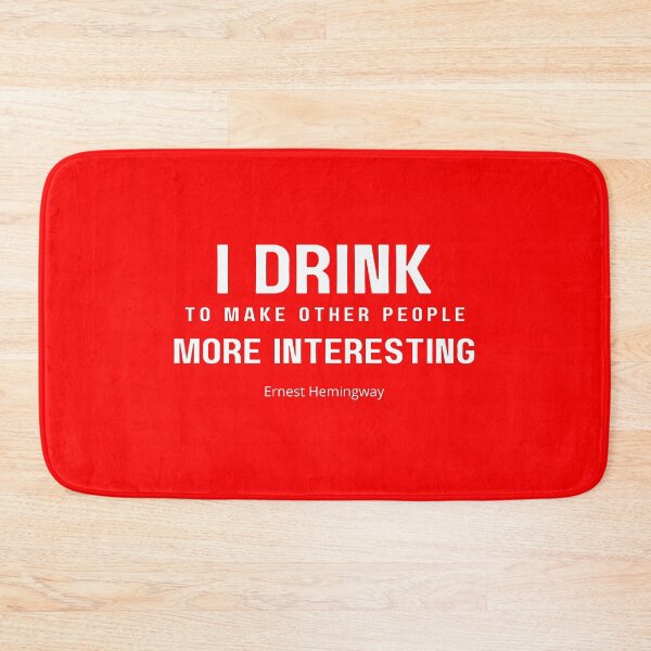 Item preview, I Drink to Make Other People More Interesting Ernest Hemingway Quote designed and sold by GasconyPassion.