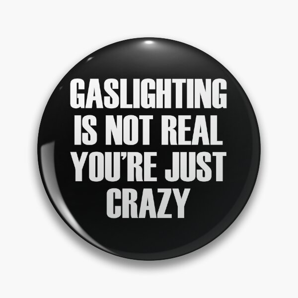 Item preview, Gaslighting Is Not Real You're Just Crazy designed and sold by vlyn18.