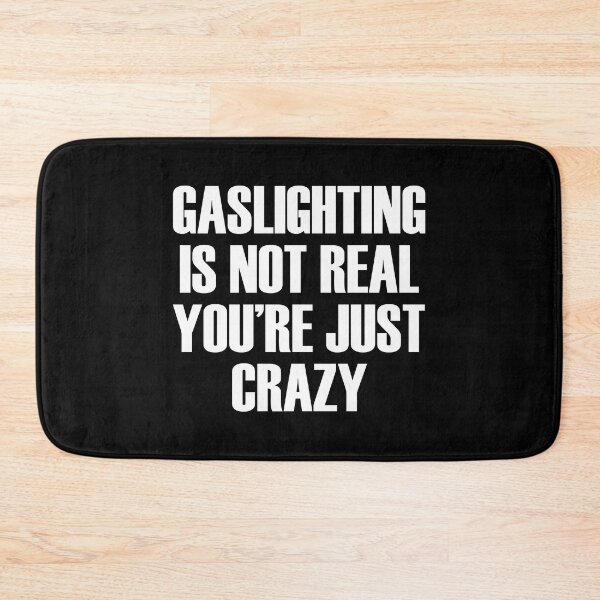 Item preview, Gaslighting Is Not Real You're Just Crazy designed and sold by vlyn18.