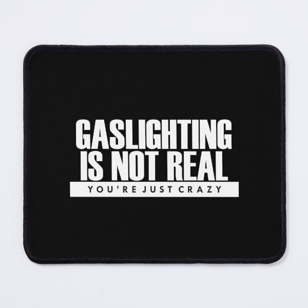 Item preview, Gaslighting Is Not Real You're Just Crazy designed and sold by vlyn18.