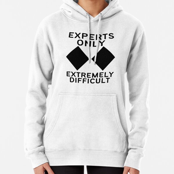 SKI & SNOWBOARD Sign Double Black Diamond , Experts Only Pullover Hoodie