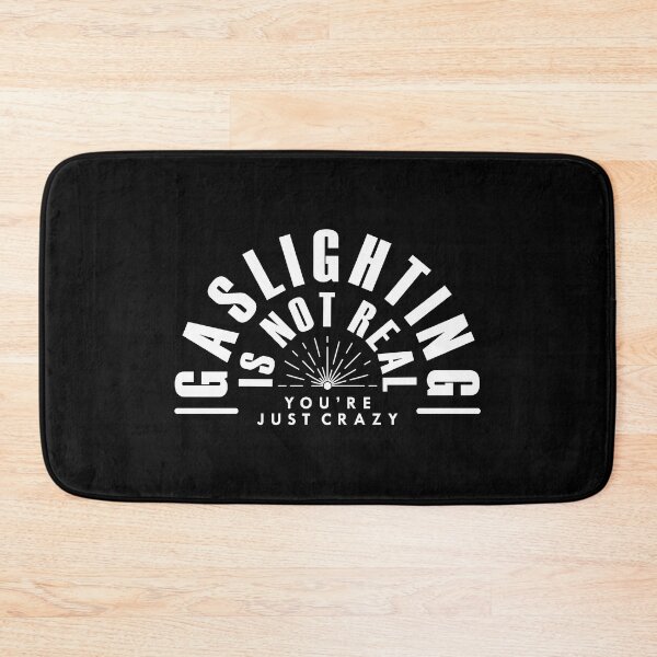 Item preview, Gaslighting Is Not Real You're Just Crazy designed and sold by vlyn18.