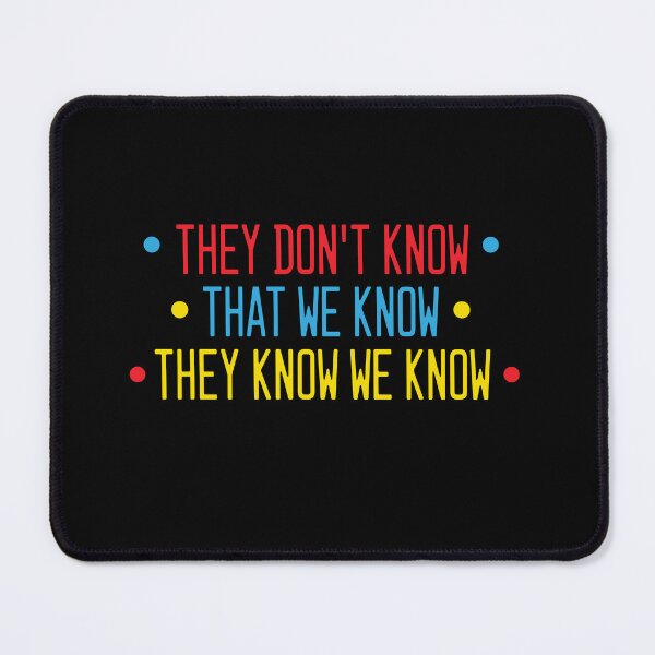 Item preview, They Don't Know That We Know They Know We Know designed and sold by Graceland Memphis.