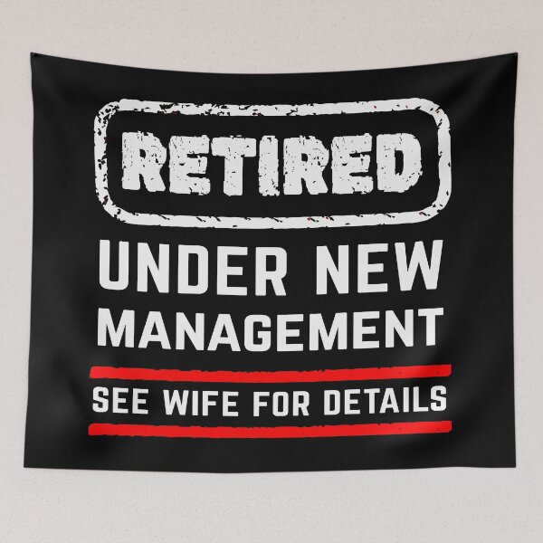 Item preview, Funny Retired Under New Management designed and sold by MOONINSPIRATION.