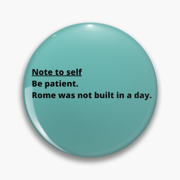 Item preview, Note to self - be patient designed and sold by Giographix.
