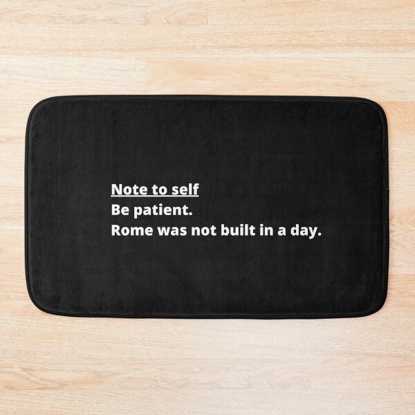 Item preview, Note to self - be patient designed and sold by Giographix.