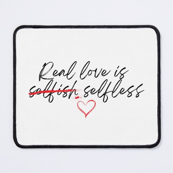 Item preview, Real love is Selfless - Relationship Quotes  designed and sold by BcreativeTT.