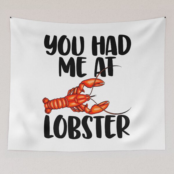 Item preview, You Had Me At Lobster designed and sold by Bendthetrend.