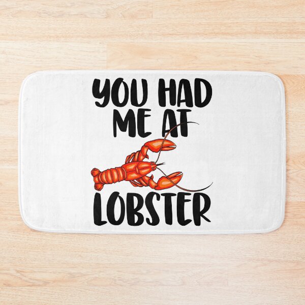 Item preview, You Had Me At Lobster designed and sold by Bendthetrend.