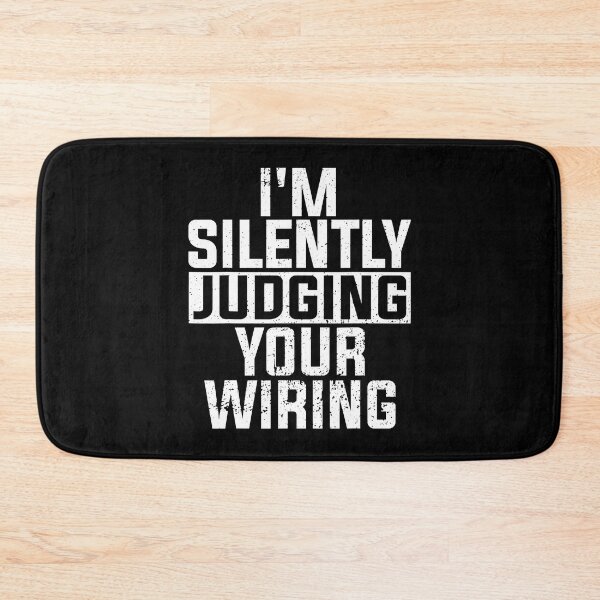Item preview, Im Silently Judging Your Wiring designed and sold by SageTobias.