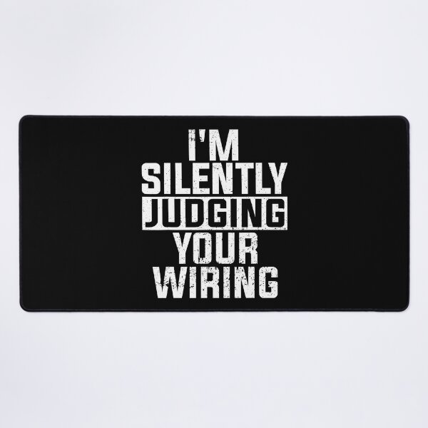 Item preview, Im Silently Judging Your Wiring designed and sold by SageTobias.