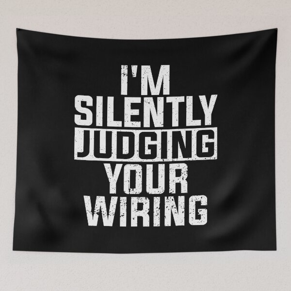 Item preview, Im Silently Judging Your Wiring designed and sold by SageTobias.