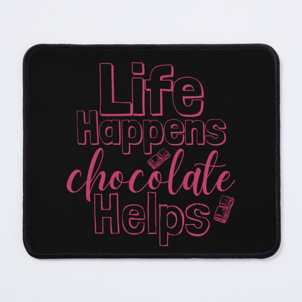 Item preview, Life Happens Chocolate Helps - innuendo pnk designed and sold by BTCelebration.