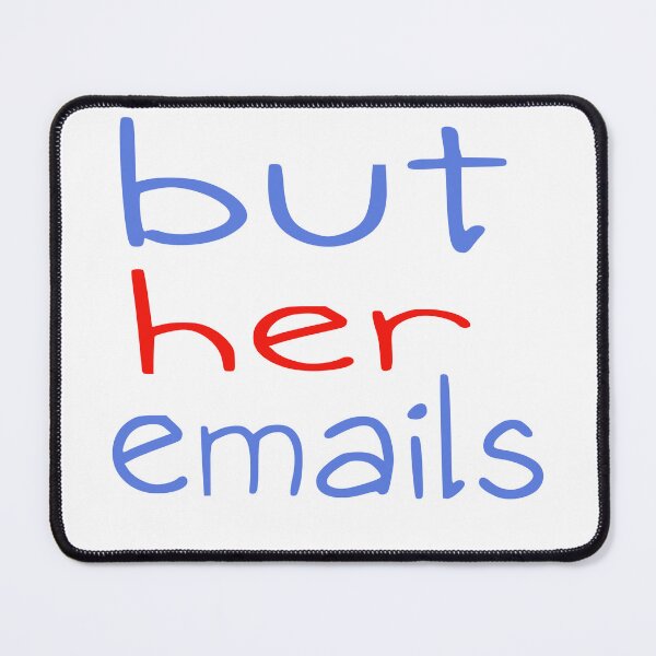 Item preview, But Her Emails, Funny Political Trending Meme 2022 designed and sold by Ojosvalle.