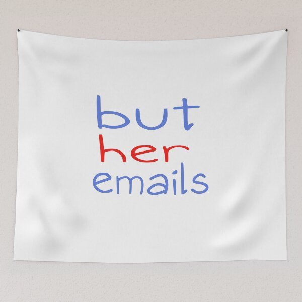 Item preview, But Her Emails, Funny Political Trending Meme 2022 designed and sold by Ojosvalle.