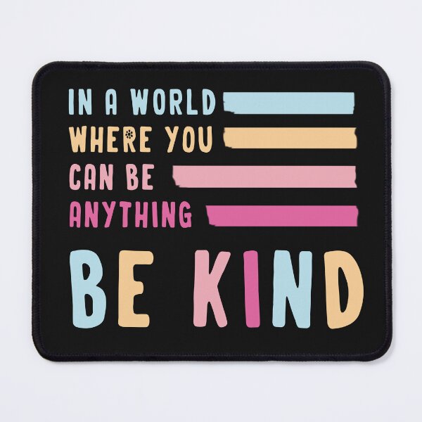 Item preview, In a world where you can be anything be kind designed and sold by Factory28.