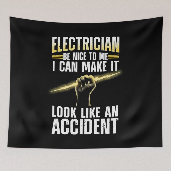 Item preview, Electrician Be Nice To Me I Can Make It Look Like An Accident designed and sold by SageTobias.