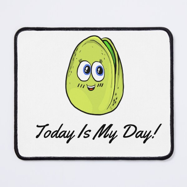 Item preview, Today Is My Day | Pistachio Day | National Pistachio Day designed and sold by CelebratoryWear.
