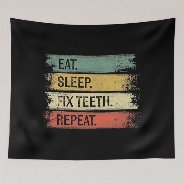 Item preview, Eat Sleep Fix Teeth Repeat Funny Dentists designed and sold by norwoodcarney.