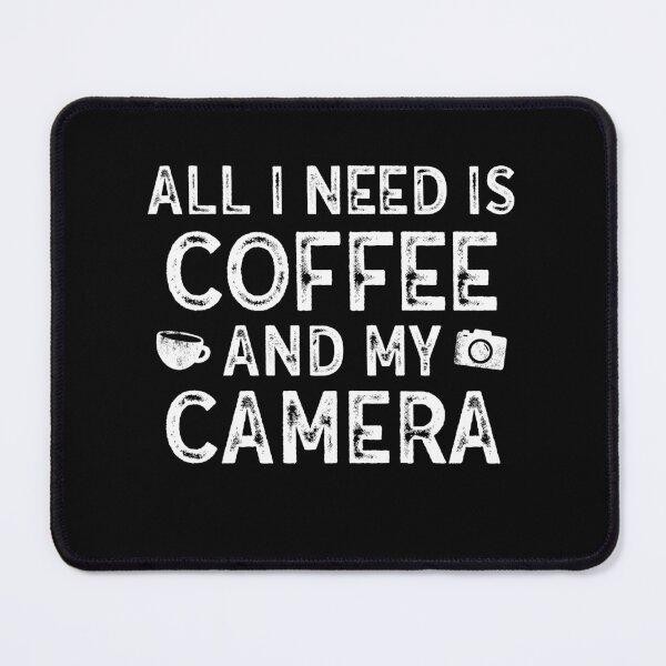 Item preview, All I Need is Coffee And My Camera Photography designed and sold by anass002.