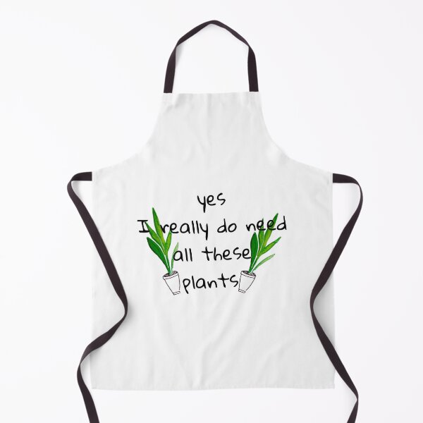 Item preview, Yes, I really do need all these plants. designed and sold by Gabaxo.