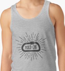 Hold On Men's Tank Top