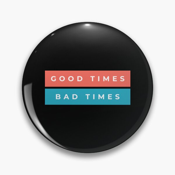 Item preview, Good Times Bad Times T-Shirt designed and sold by RulePham.