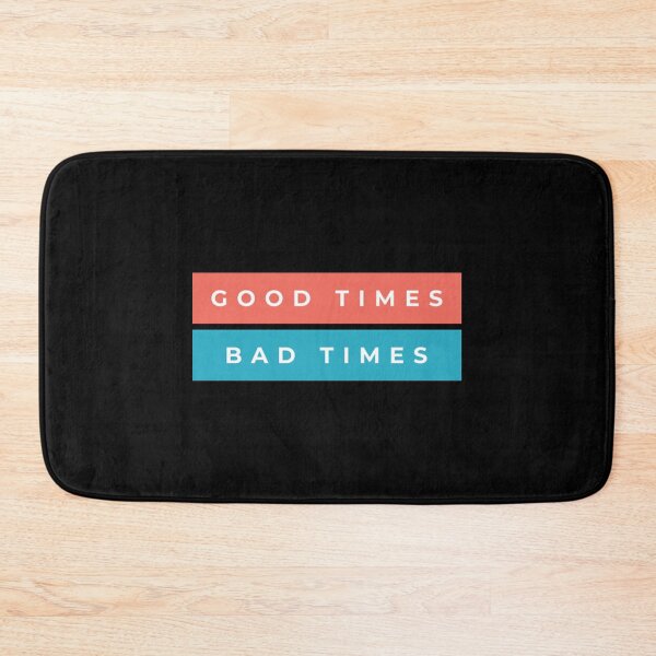 Item preview, Good Times Bad Times T-Shirt designed and sold by RulePham.