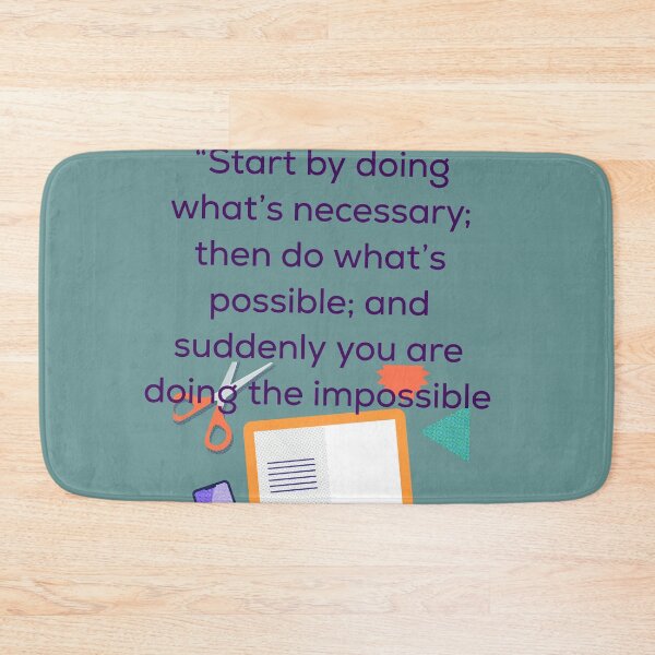 Item preview, “Start by doing what’s necessary; then do what’s possible; and suddenly you are doing the impossible designed and sold by AlA2 3MER.