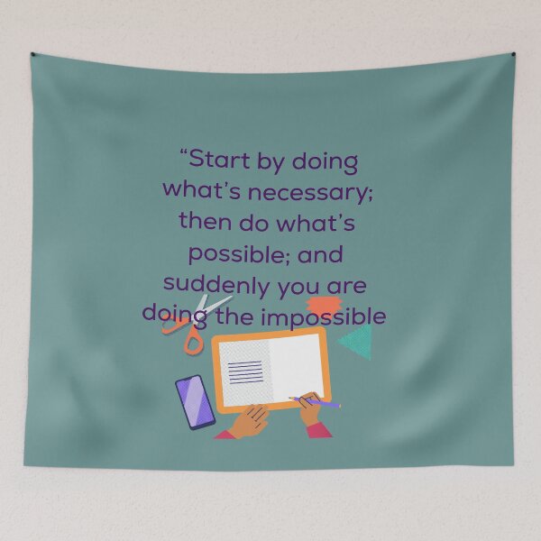 Item preview, “Start by doing what’s necessary; then do what’s possible; and suddenly you are doing the impossible designed and sold by AlA2 3MER.