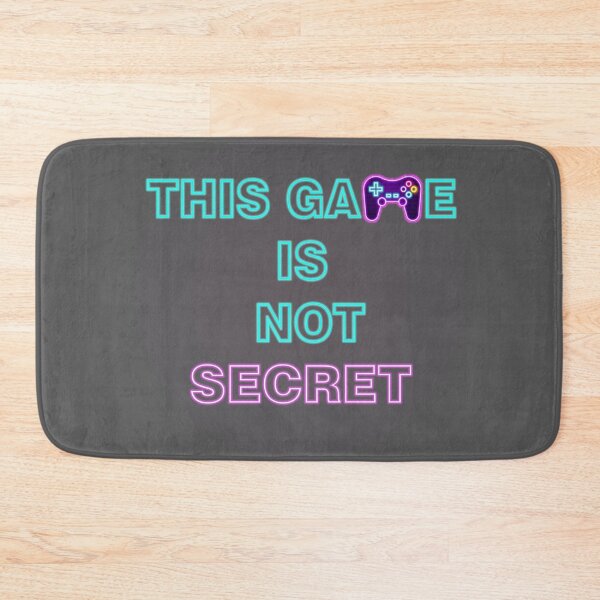 Item preview, This Game Is Not Secret, funny quote  designed and sold by Red123shop.