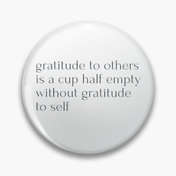 Item preview, Gratitude to others is a cup half empty.. designed and sold by tdkrbooks.