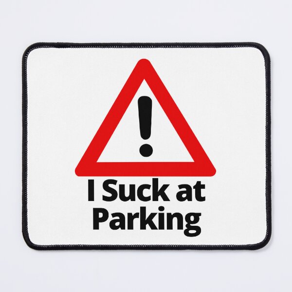 Item preview, I Suck at Parking designed and sold by Texterous.