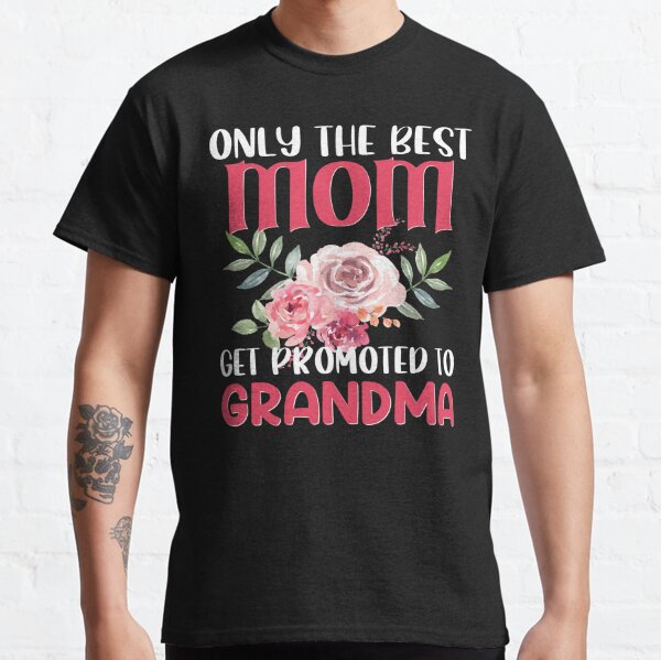 Funny Grandmother floral design granny quote approciation gift for nana  Classic T-Shirt