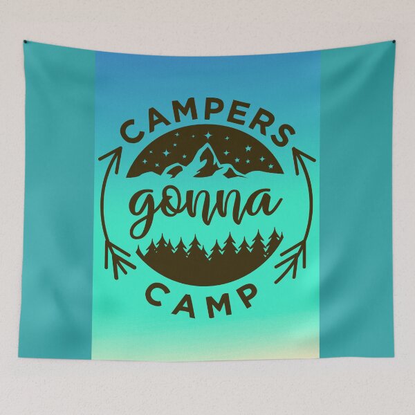 Item preview, Campers gonna camp designed and sold by Delicarte.